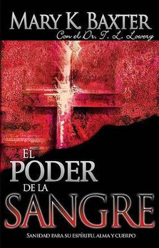 Cover image for El Poder de la Sangre: Sanidad Para Su Espiritu, Alma Y Cuerpo