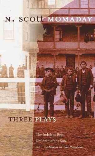 Cover image for Three Plays: The Indolent Boys, Children of the Sun, and The Moon in Two Windows