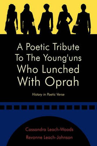 Cover image for A Poetic Tribute To The Young'uns Who Lunched With Oprah: History in Poetic Verse