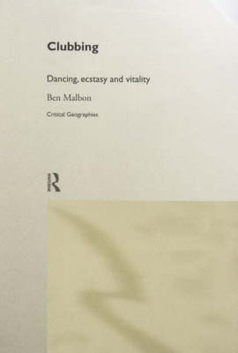 Cover image for Clubbing: Dancing, Ecstasy, Vitality