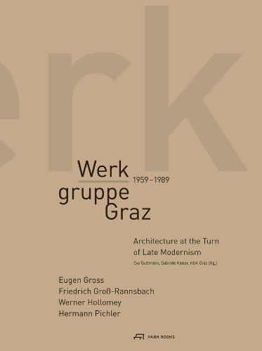 Cover image for Werkgruppe Graz 1959-1989 - Architecture at the Turn of Late Modernism