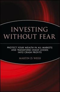 Cover image for Investing Without Fear: Protect Your Wealth in All Markets and Transform Crash Losses into Crash Profits