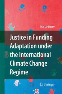 Cover image for Justice in Funding Adaptation under the International Climate Change Regime