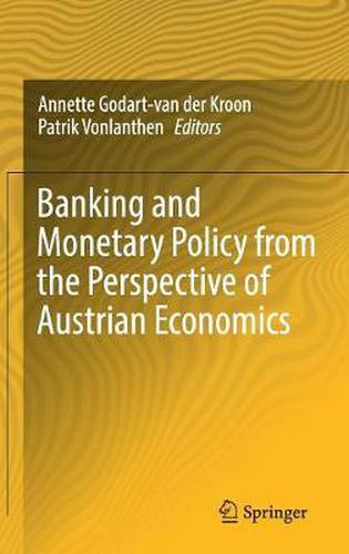 Cover image for Banking and Monetary Policy from the Perspective of Austrian Economics