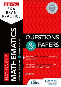 Cover image for Essential SQA Exam Practice: National 5 Mathematics Questions and Papers: From the publisher of How to Pass
