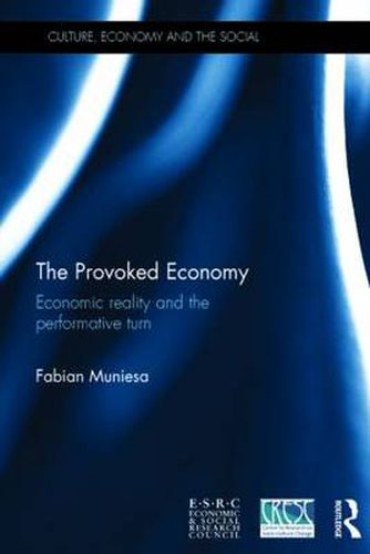 Cover image for The Provoked Economy: Economic Reality and the Performative Turn