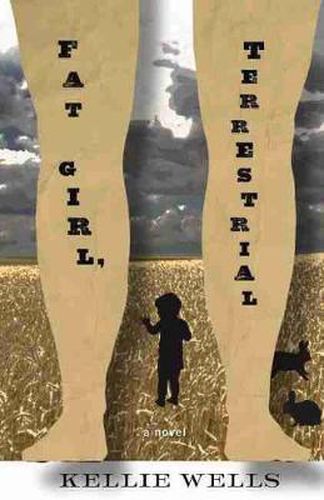 Cover image for Fat Girl, Terrestrial: A Novel