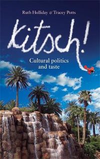 Cover image for Kitsch!: Cultural Politics and Taste