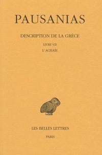 Cover image for Pausanias, Description de la Grece: Tome VII: Livre VII: l'Achaie