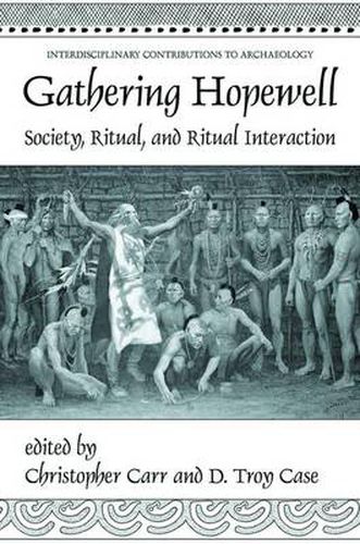 Gathering Hopewell: Society, Ritual and Ritual Interaction