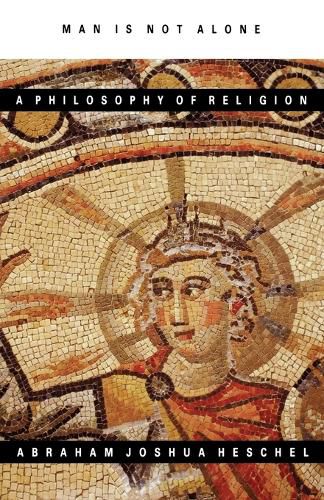 Cover image for Man is Not Alone: A Philosophy of Religion