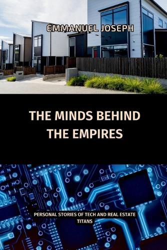 Cover image for The Minds Behind the Empires, Personal Stories of Tech and Real Estate Titans