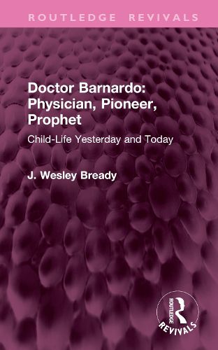 Cover image for Doctor Barnardo: Physician, Pioneer, Prophet