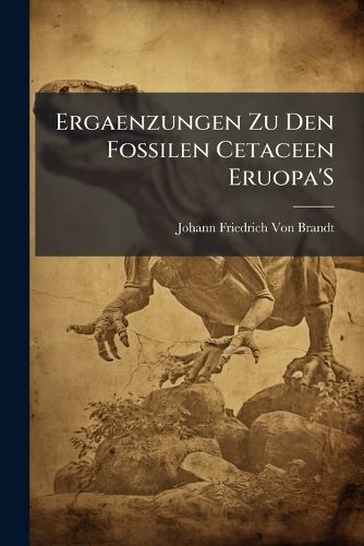 Cover image for Ergaenzungen Zu Den Fossilen Cetaceen Eruopa's