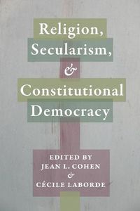 Cover image for Religion, Secularism, and Constitutional Democracy