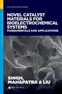 Cover image for Novel Catalyst Materials for Bioelectrochemical Systems: Fundamentals and Applications