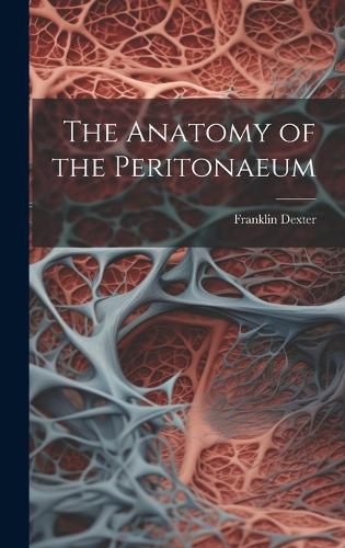 Cover image for The Anatomy of the Peritonaeum