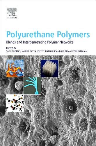 Cover image for Polyurethane Polymers: Blends and Interpenetrating Polymer Networks