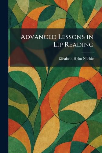 Cover image for Advanced Lessons in Lip Reading