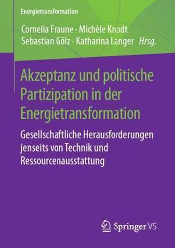 Cover image for Akzeptanz Und Politische Partizipation in Der Energietransformation: Gesellschaftliche Herausforderungen Jenseits Von Technik Und Ressourcenausstattung