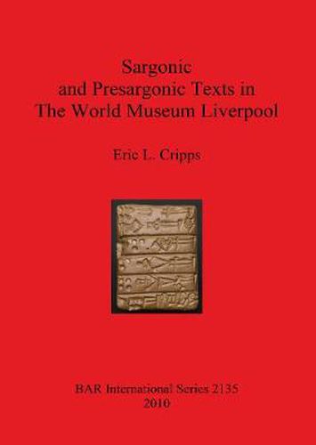 Cover image for Sargonic and Presargonic Texts in The World Museum Liverpool