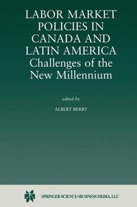 Cover image for Labor Market Policies in Canada and Latin America: Challenges of the New Millennium