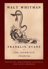 Cover image for Franklin Evans, or The Inebriate: A Tale of the Times