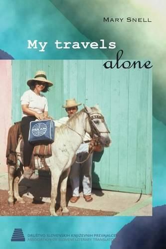 Cover image for My Travels Alone: True stories from 1960s