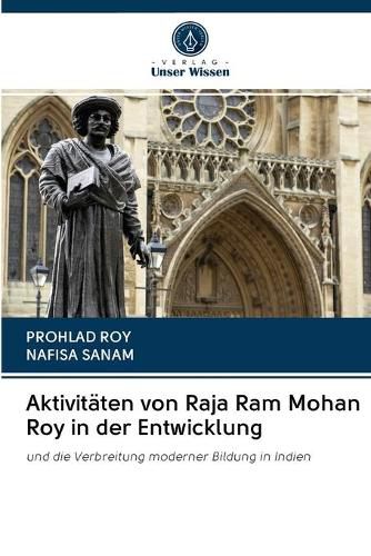 Aktivitaten von Raja Ram Mohan Roy in der Entwicklung