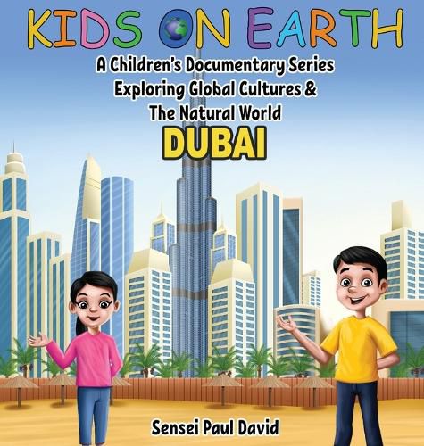 Kids On Earth: A Children's Documentary Series Exploring Global Cultures & The Natural World: DUBAI