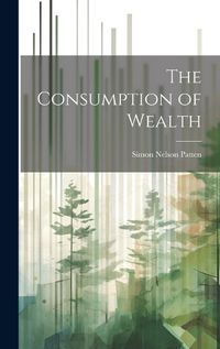 Cover image for The Consumption of Wealth