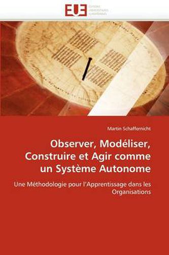 Cover image for Observer, Mod Liser, Construire Et Agir Comme Un Syst Me Autonome