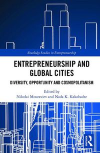 Cover image for Entrepreneurship and Global Cities: Diversity, Opportunity and Cosmopolitanism