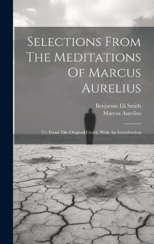 Cover image for Selections From The Meditations Of Marcus Aurelius