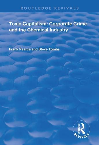 Cover image for Toxic Capitalism: Corporate Crime and the Chemical Industry: Corporate Crime and the Chemical Industry