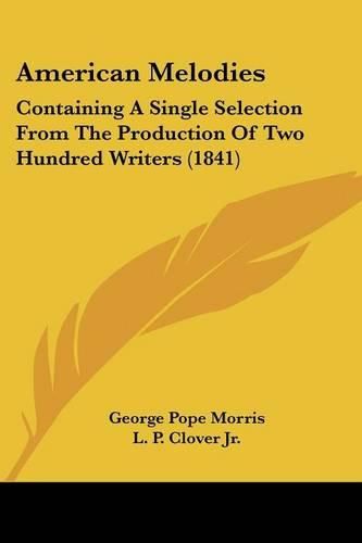 American Melodies: Containing a Single Selection from the Production of Two Hundred Writers (1841)