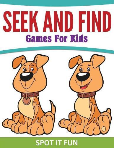 Cover image for Seek And Find Games For Kids: Spot It Fun