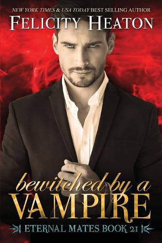 Cover image for Bewitched by a Vampire: A Fated Mates Vampire / Witch Paranormal Romance