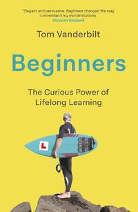 Cover image for Beginners: The Joy and Transformative Power of Lifelong Learning