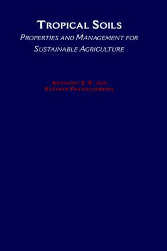 Cover image for Tropical Soils: Properties and Management for Sustainable Agriculture