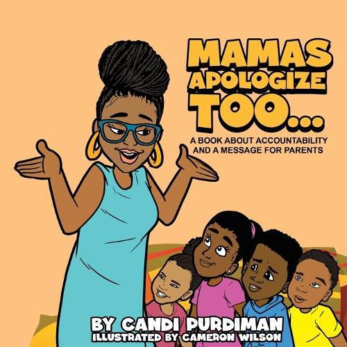 Cover image for Mamas Apologize Too... A BOOK ABOUT ACCOUNTABILITY AND A MESSAGE FOR PARENTS