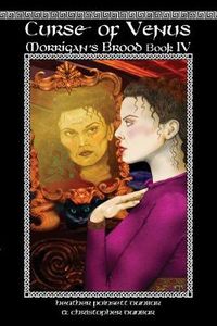 Cover image for Curse of Venus: Morrigan's Brood Book IV