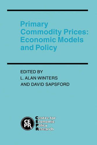 Primary Commodity Prices: Economic Models and Policy