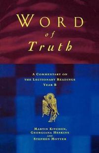 Cover image for Word of Truth: A Commentary on the Lectionary Readings, Year B