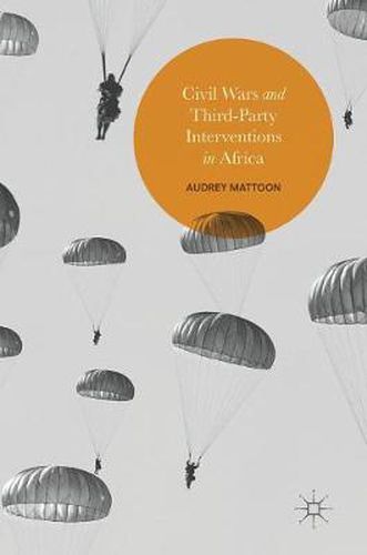Cover image for Civil Wars and Third-Party Interventions in Africa