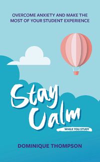 Cover image for Stay Calm While You Study