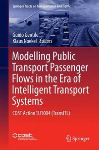 Cover image for Modelling Public Transport Passenger Flows in the Era of Intelligent Transport Systems: COST Action TU1004 (TransITS)