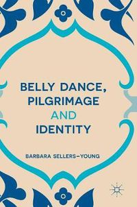 Cover image for Belly Dance, Pilgrimage and Identity