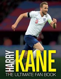 Cover image for Harry Kane: The Ultimate Fan Book
