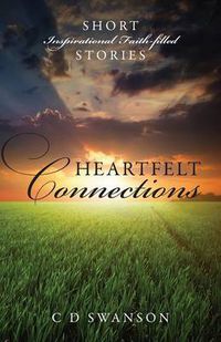 Cover image for Heartfelt Connections: Short Inspirational Faith-Filled Stories